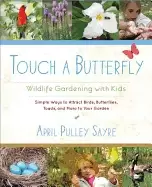 Image of touch a butterfly wildlife gardening with kids simple ways to attract birds