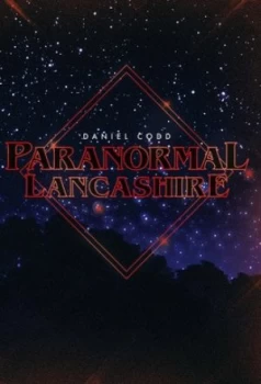 Image of Paranormal Lancashire by Daniel Codd
