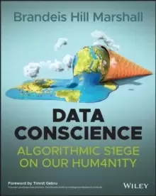 Image of Data Conscience : Algorithmic Siege on our Humanity