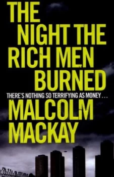 Image of The Night the Rich Men Burned by Malcolm Mackay Paperback