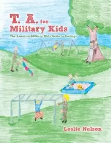 Image of T. A. for Military Kids : The Awesome Military Kid's Guide to Feelings