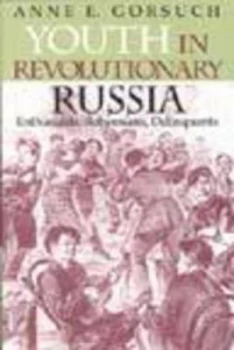 Image of Youth in Revolutionary Russia by Anne E. Gorsuch Hardback