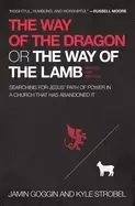 Image of way of the dragon or the way of the lamb searching for jesus path of power