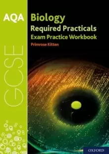 Image of AQA GCSE Biology Required Practicals Exam Practice Workbook : With all you need to know for your 2022 assessments