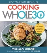 Image of cooking whole30 over 150 delicious recipes for the whole30 and beyond