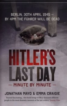 Image of Hitlers Last Day by Jonathan Mayo Hardback