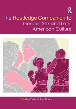 Image of The Routledge Companion to Gender Sex and Latin American Culture