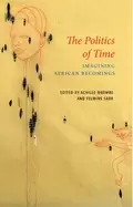 Image of politics of time imagining african becomings