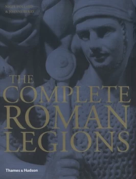 Image of The Complete Roman Legions by Nigel Pollard Hardback
