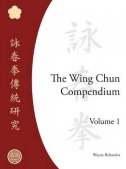 Image of The wing chun compendium by Wayne Belonoha