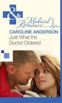 Image of Just What the Doctor Ordered by Caroline Anderson Paperback