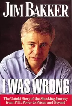 Image of I was wrong by Jim Bakker