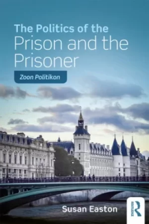 Image of The Politics of the Prison and the PrisonerZoon Politikon