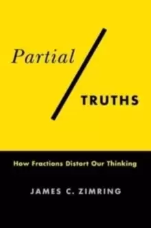 Image of Partial Truths : How Fractions Distort Our Thinking