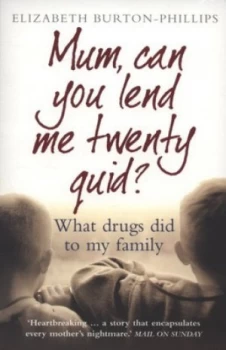Image of Mum Can You Lend Me Twenty Quid by Elizabeth Burton-Phillips Paperback