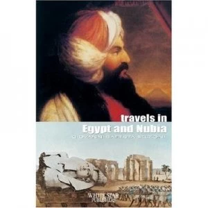 Image of Travels in Egypt and Nubia by Giovanni Battista Belzoni Hardback
