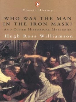 Image of Who Was the Man in the Iron Mask and Other Historical Enigmas by Hugh Ross Williamson Paperback