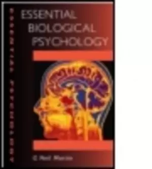 Image of Essential biological psychology by G. Neil Martin