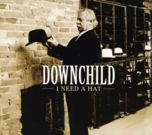 image of I need a hat by Downchild CD Album