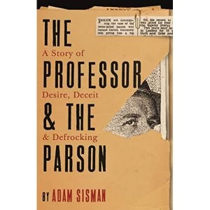 Image of The Professor and the Parson A Story of Desire, Deceit and Defrocking Main Hardback 2019