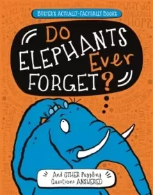 Image of Do Elephants Ever Forget? And Other Puzzling Questions Answered