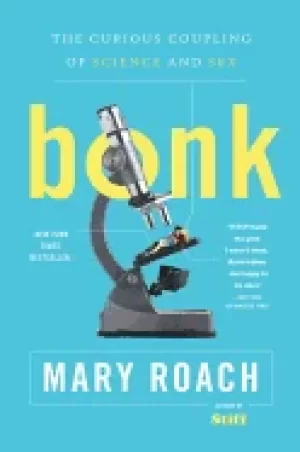 Image of bonk the curious coupling of science and sex