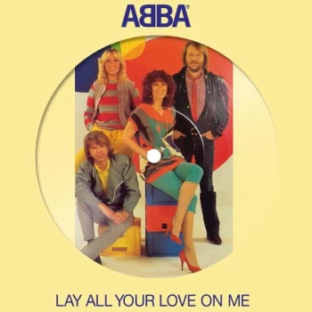 Image of Abba Lay All Your Love On Me - Sealed 2020 UK 7" picture disc 0602508778643