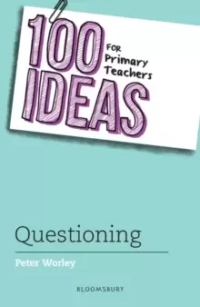 Image of 100 Ideas for Primary Teachers: Questioning