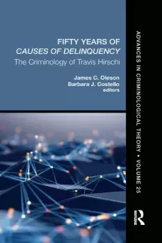 Image of Fifty Years of Causes of Delinquency Volume 25 The Criminology of Travis Hirschi