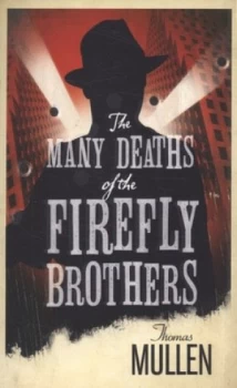 Image of The Many Deaths of the Firefly Brothers by Thomas Mullen Paperback