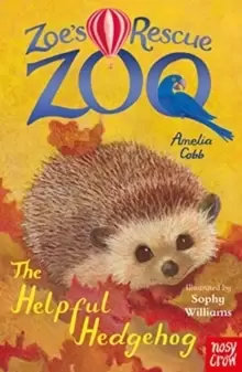 Image of Zoe's Rescue Zoo: The Helpful Hedgehog