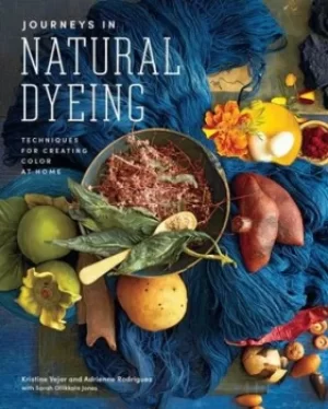 Image of Journeys in Natural Dyeing by Kristine Vejar