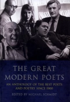Image of The Great Modern Poets by Michael Schmidt Hardback