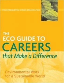 Image of The Eco Guide to Careers That Make a Difference by Environmental Careers Organization Book
