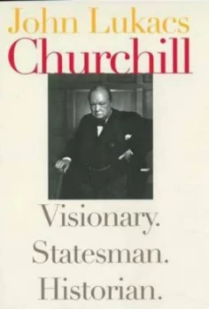 Image of Churchill by John Lukacs Hardback