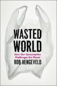 Image of Wasted World by Rob Hengeveld Hardback