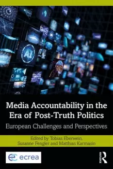 Image of Media Accountability in the Era of Post-Truth PoliticsEuropean Challenges and Perspectives