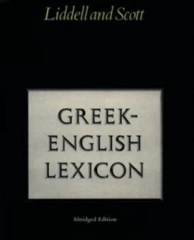 Image of Abridged Greek Lexicon by H. G Liddell Hardback