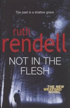 Image of Not in the Flesh by Ruth Rendell Hardback