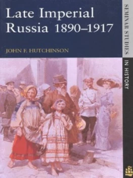 Image of Late Imperial Russia 1890-1917 by John Hutchinson Paperback