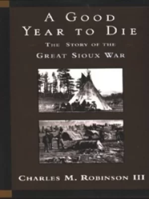 Image of A good year to die by Charles M Robinson
