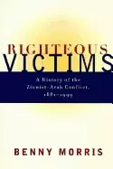 Image of righteous victims a history of the zionist arab conflict 1881 1999