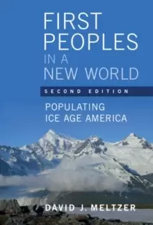 Image of First Peoples in a New World : Populating Ice Age America