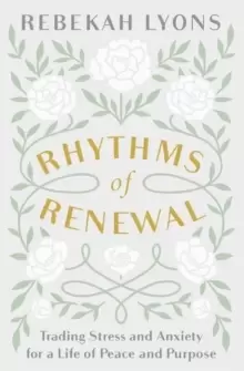 Image of Rhythms of Renewal : Trading Stress and Anxiety for a Life of Peace and Purpose