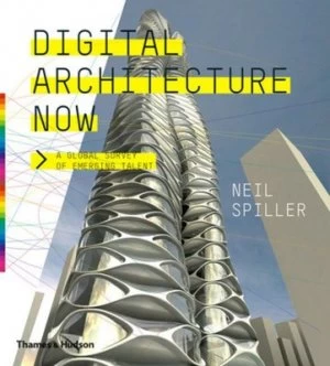 Image of Digital Architecture Now by Neil Spiller Hardback