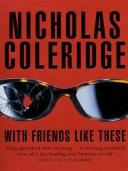 Image of With Friends like These by Nicholas Coleridge Paperback
