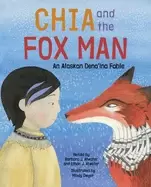 Image of chia and the fox man an alaskan denaina fable