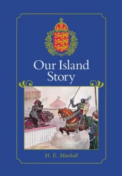 Image of Our Island Story by H. E. Marshall Hardback