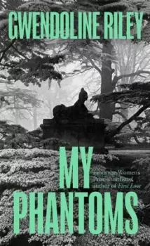 Image of My phantoms by Gwendoline Riley