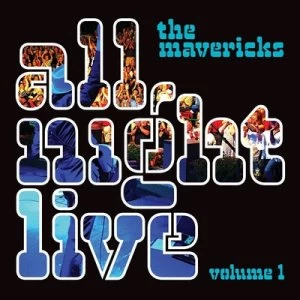 image of All Night Live - Volume 1 by The Mavericks CD Album